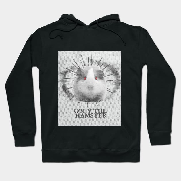 Funny Hamster Design - Obey The Hamster Hoodie by loumed